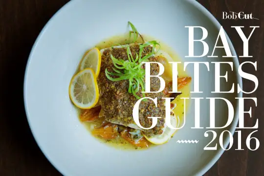 Bay Bites 2016 50 Places To Eat, Drink, And Dine in Bay Area Bob Cut Mag